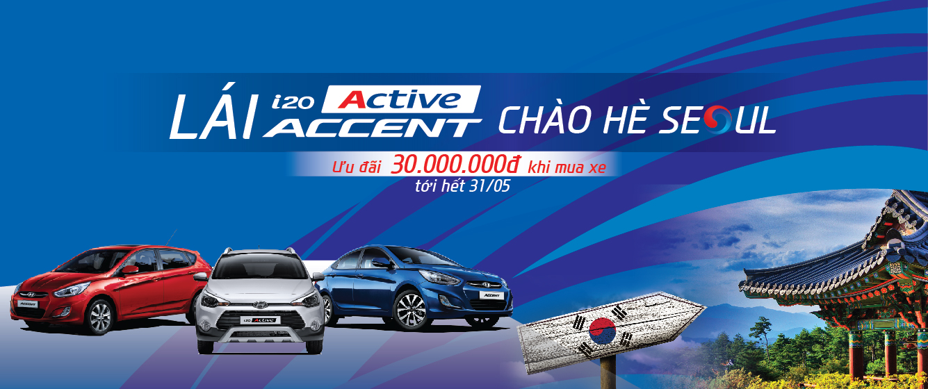 Khuyến mãi đến 30 triệu khi mua Hyundai i20 Active hoặc Hyundai Accent .